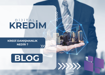 Kredi Danışmanlık Nedir ?